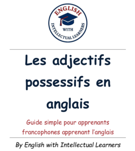 Les Adjectifs Possessifs En Anglais